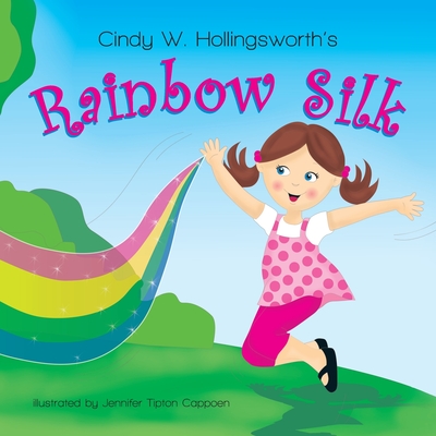 Rainbow Silk - Hollingsworth, Cindy W, and Bemer Coble, Lynn (Editor)