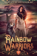 Rainbow Warriors: A Post-Apocalyptic Adventure Fiction (Rainbow Warriors Book 1)