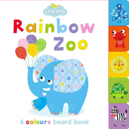 Rainbow Zoo: A Colours Board Book