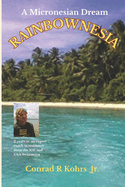 Rainbownesia: A Micronesian Dream