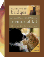 Rainbows and Bridges: An Animal Companion Memorial Kit