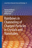 Rainbows in Channeling of Charged Particles in Crystals and Nanotubes