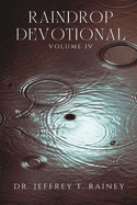 Raindrop Devotionals: Volume IV