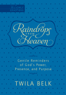 Raindrops from Heaven (Faux Leather Edition): Gentle Reminders of God's Power, Presence, and Purpose (365 Daily Devotions)