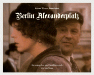 Rainer Werner Fassbinder: Berlin Alexanderplatz - Biesenbach, Klaus (Editor), and Fassbinder, Rainer Werner, Professor (Photographer), and Sontag, Susan (Foreword by)