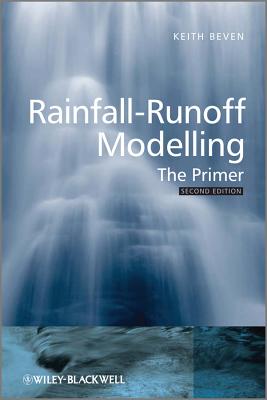 Rainfall-Runoff Modelling: The Primer - Beven, Keith J.
