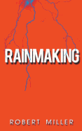 Rainmaking: Impacting the World Through the Power of Emotions and the Magic of Storytelling