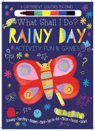 Rainy Day Activity Fun & Games: Drawing, Searching, Numbers, More! Dot to Dot, Mazes, Puzzles Galore! (What Shall I Do? Books)