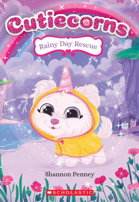 Rainy Day Rescue (Cutiecorns #3): Volume 3 - Penney, Shannon