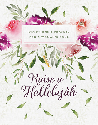 Raise a Hallelujah: Devotions and Prayers for a Woman's Soul - Scott, Carey