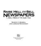 Raise Hell & Sell Newspapers: Alden J. Blethen & the Seattle Times
