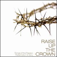 Raise Up the Crown - Various Artists