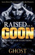 Raised as a Goon: Money Over Everything