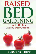 Raised Bed Gardening: How to Build a Raised Bed Garden