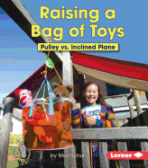 Raising a Bag of Toys: Pulley vs. Inclined Plane