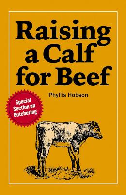 Raising a Calf for Beef - Hobson, Phyllis