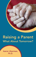 Raising a Parent-What about Tomorrow?