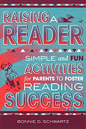 Raising a Reader: Simple and Fun Activities for Parents to Foster Reading Success