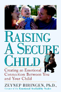 Raising a Secure Child: Creating Emotional Availability Between Parents and Your Children