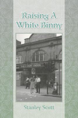 Raising A White Binny - Scott, Stanley