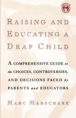 Raising and Educating a Deaf Child - Marschark, Marc