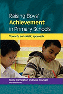 Raising Boys' Achievement in Primary Schools: Towards and Holistic Approach