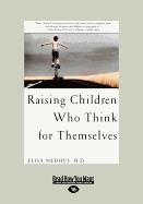 Raising Children Who Think for Themselves (Easyread Large Edition)