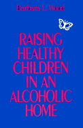 Raising Healthy Children in an Alcoholic Home