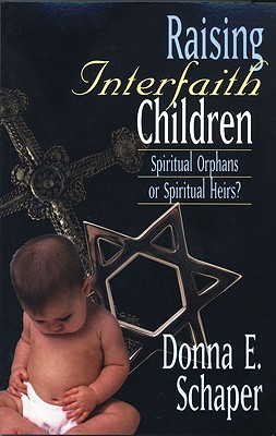 Raising Interfaith Children - Schaper, Donna, Rev.