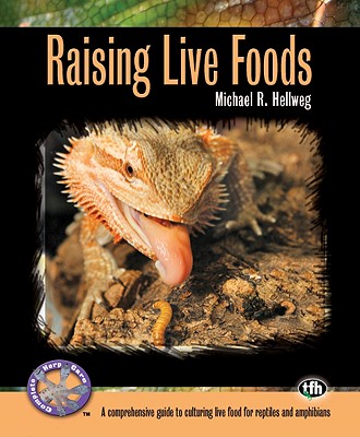 Raising Live Foods - Hellweg, Michael R