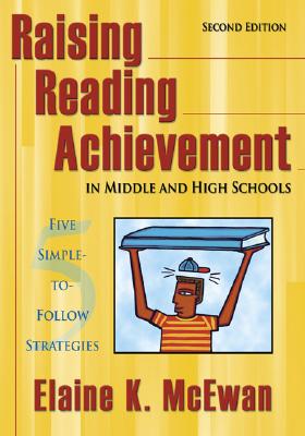 Raising Reading Achievement in Middle and High Schools: Five Simple-To-Follow Strategies - McEwan-Adkins, Elaine K