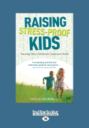 Raising Stress-Proof Kids: Parenting Today's Children for Tomorrow's World