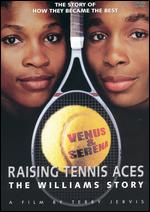 Raising Tennis Aces: The Williams Story - Terry Jervis