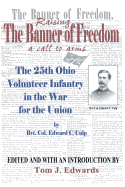 Raising the Banner of Freedom: The 25th Ohio Volunteer Infantry in the War for the Union