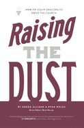 Raising the Dust: "how-To" Equip Deacons to Serve the Church