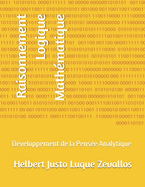 Raisonnement Logique Math?matique: D?veloppement de la Pens?e Analytique