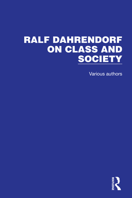 Ralf Dahrendorf on Class and Society - Dahrendorf, Ralf