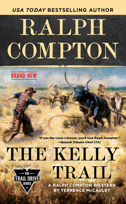 Ralph Compton the Kelly Trail - McCauley, Terrence, and Compton, Ralph