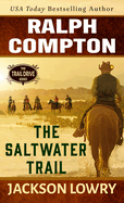 Ralph Compton the Saltwater Trail
