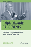 Ralph Edwards: RARE EVENTS: The Inside Story of a Worldwide Quest for Safer Medicines