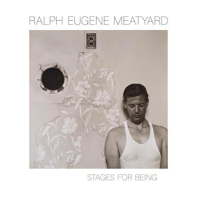 Ralph Eugene Meatyard: Stages for Being - Meatyard, Ralph Eugene (Photographer), and Opie, Catherine (Photographer), and Horodner, Stuart (Text by)