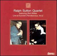 Ralph Sutton Quartet Featuring Bob Wilber, Vol. 2: Live at Sunnie's Rendezvous - Ralph Sutton Quartet Featuring Bob Wilber