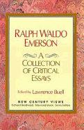 Ralph Waldo Emerson: A Collection of Critical Essays