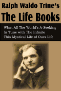 Ralph Waldo Trine'sthe Life Books