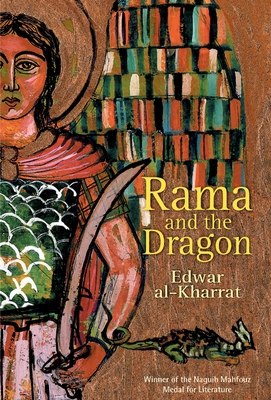 Rama and the Dragon: An Egyptian Novel - al-Kharrat, Edwar, and Verlenden, John (Translated by), and Ghazoul, Ferial J. (Translated by)