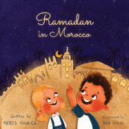 Ramadan in Morocco: A Vibrant Journey of Family, Traditions, and Unity