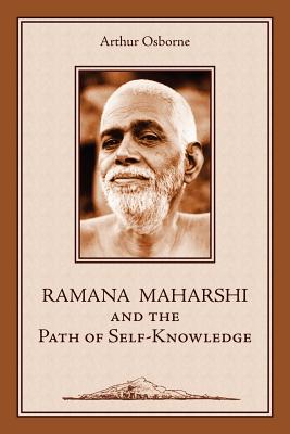 Ramana Maharshi and the Path of Self-Knowledge: A Biography - Osborne, Arthur