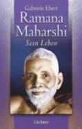 Ramana Maharshi: Sein Leben Von Gabriele Ebert