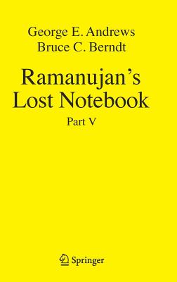 Ramanujan's Lost Notebook: Part V - Andrews, George E, and Berndt, Bruce C