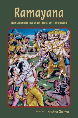 Ramayana: India's Immortal Tale of Adventure, Love and Wisdom - Dharma, Krishna (Retold by)